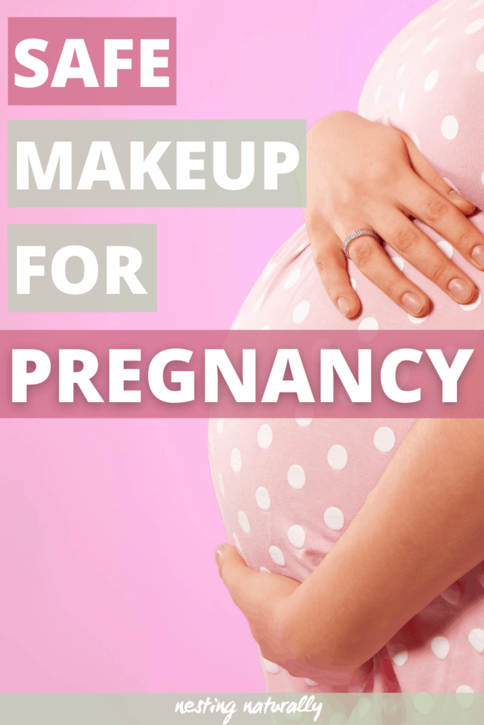 Safe Makeup Brands You Can Use During Pregnancy Nesting Naturally